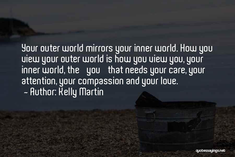 The World Is Your Mirror Quotes By Kelly Martin