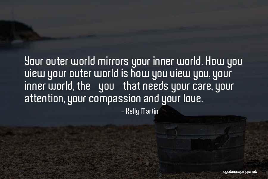 The World Is Your Mirror Quotes By Kelly Martin