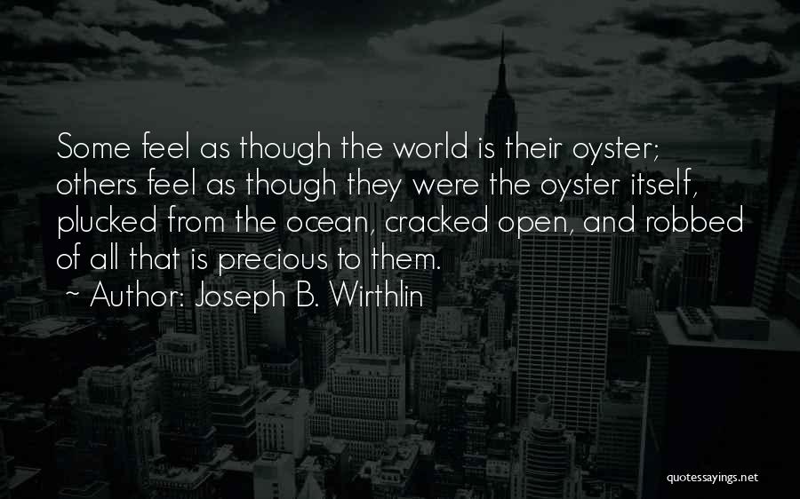 The World Is Your Oyster Quotes By Joseph B. Wirthlin