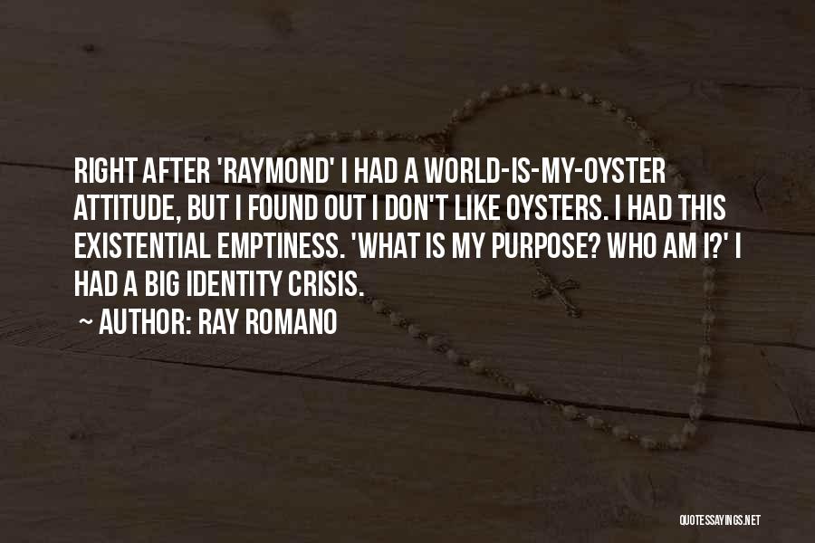 The World Is Your Oyster Quotes By Ray Romano
