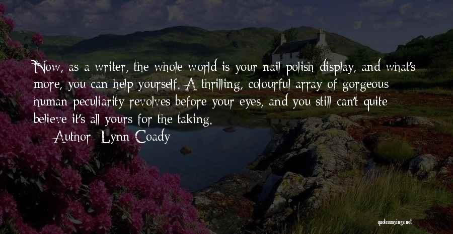 The World Is Yours For The Taking Quotes By Lynn Coady