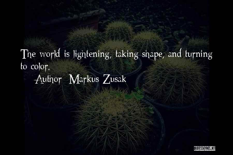 The World Is Yours For The Taking Quotes By Markus Zusak