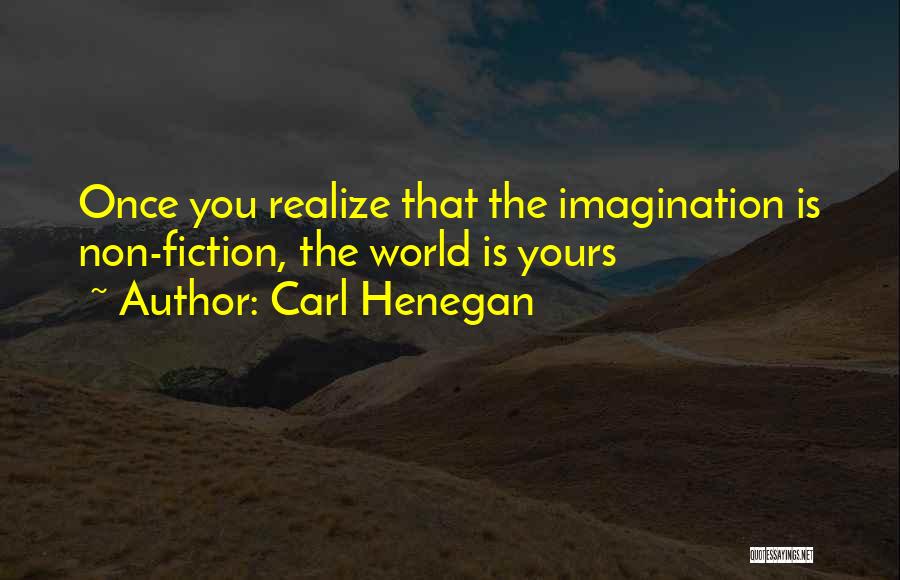 The World Is Yours Quotes By Carl Henegan