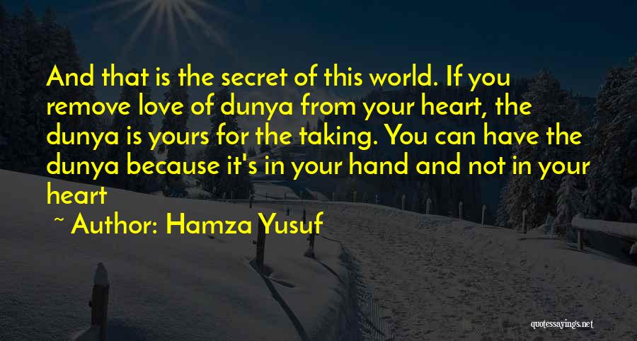 The World Is Yours Quotes By Hamza Yusuf