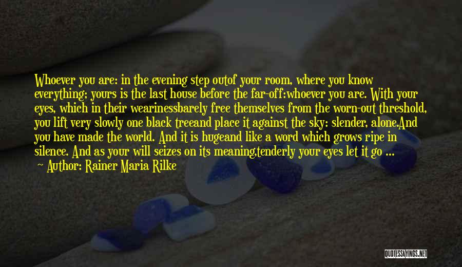 The World Is Yours Quotes By Rainer Maria Rilke