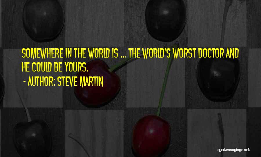 The World Is Yours Quotes By Steve Martin