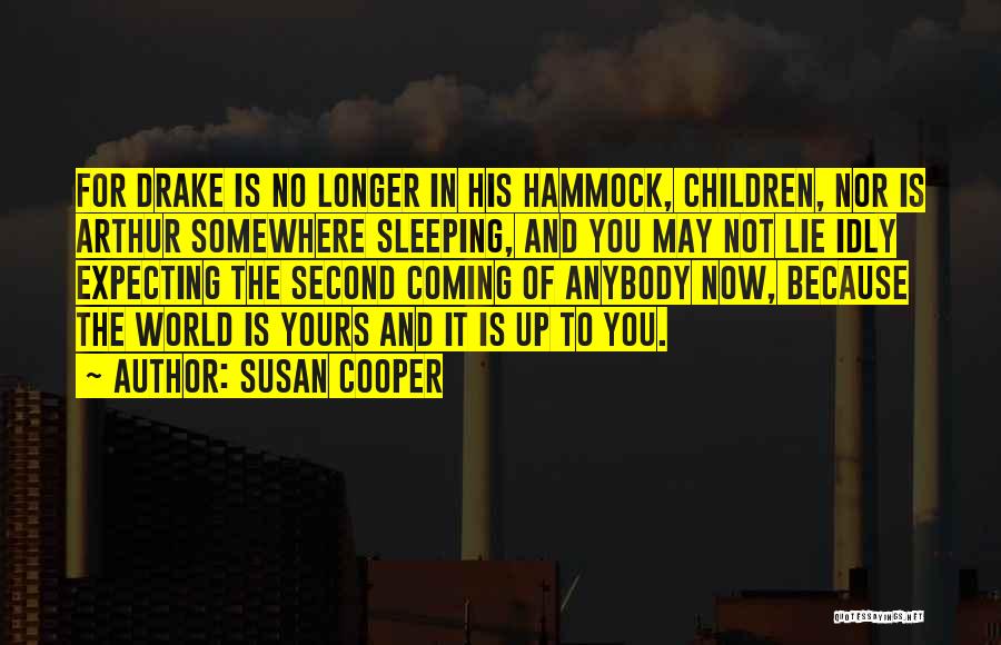 The World Is Yours Quotes By Susan Cooper