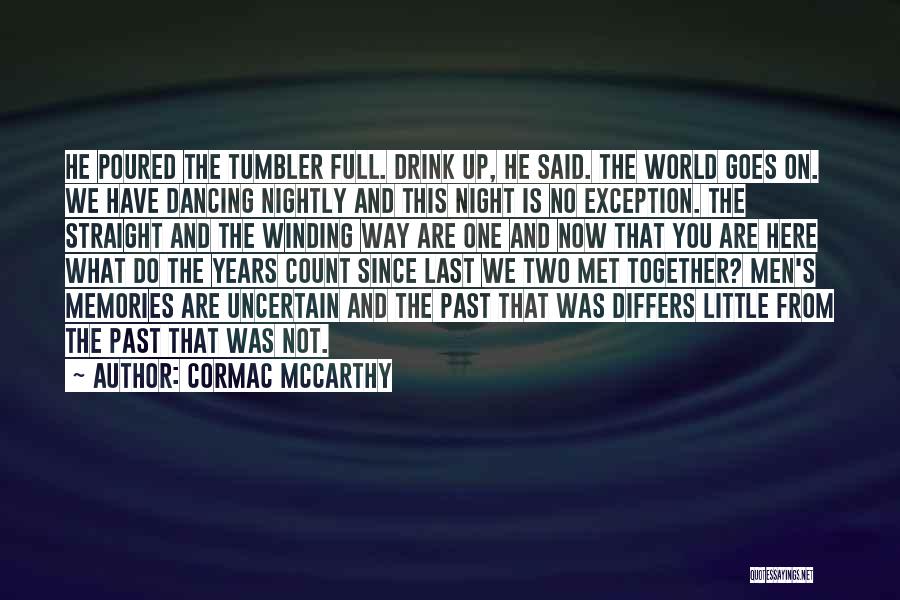 The World Last Night Quotes By Cormac McCarthy