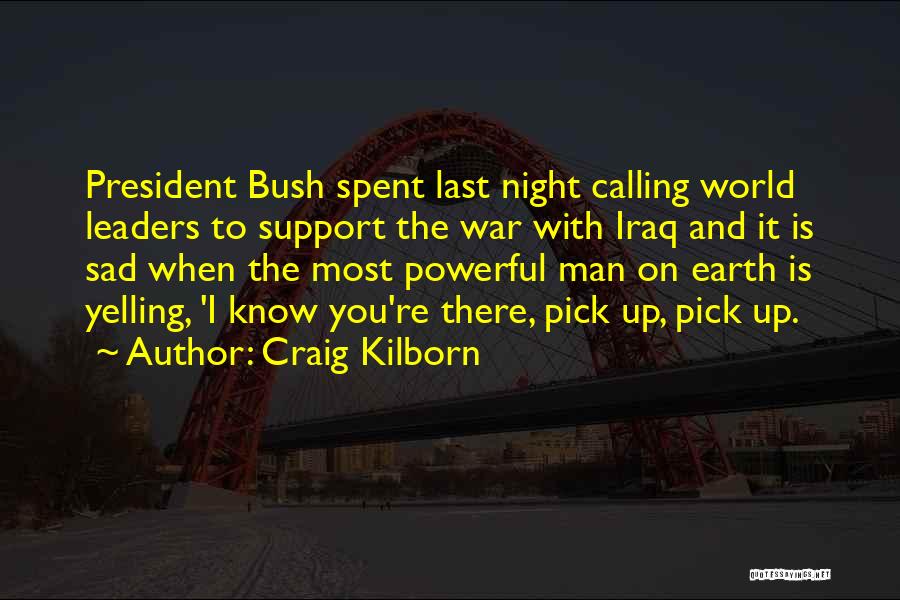 The World Last Night Quotes By Craig Kilborn