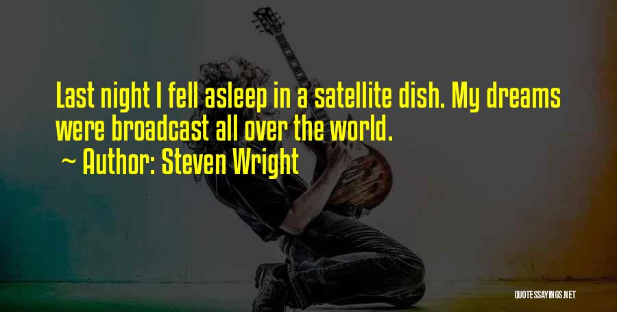 The World Last Night Quotes By Steven Wright