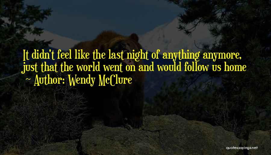 The World Last Night Quotes By Wendy McClure