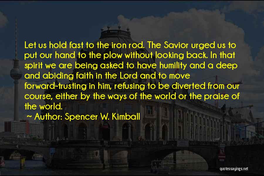 The World Moving Too Fast Quotes By Spencer W. Kimball