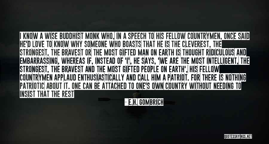 The World Needing Love Quotes By E.H. Gombrich The World Needing Love Quotes By E.H. Gombrich