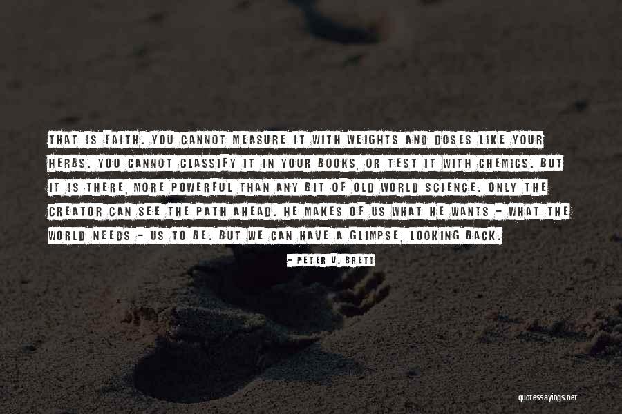 The World Needs More Of That Quotes By Peter V. Brett