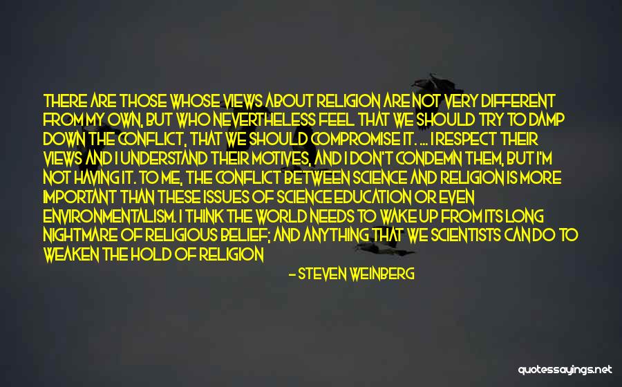 The World Needs More Of That Quotes By Steven Weinberg