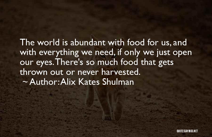 The World Needs Us Quotes By Alix Kates Shulman