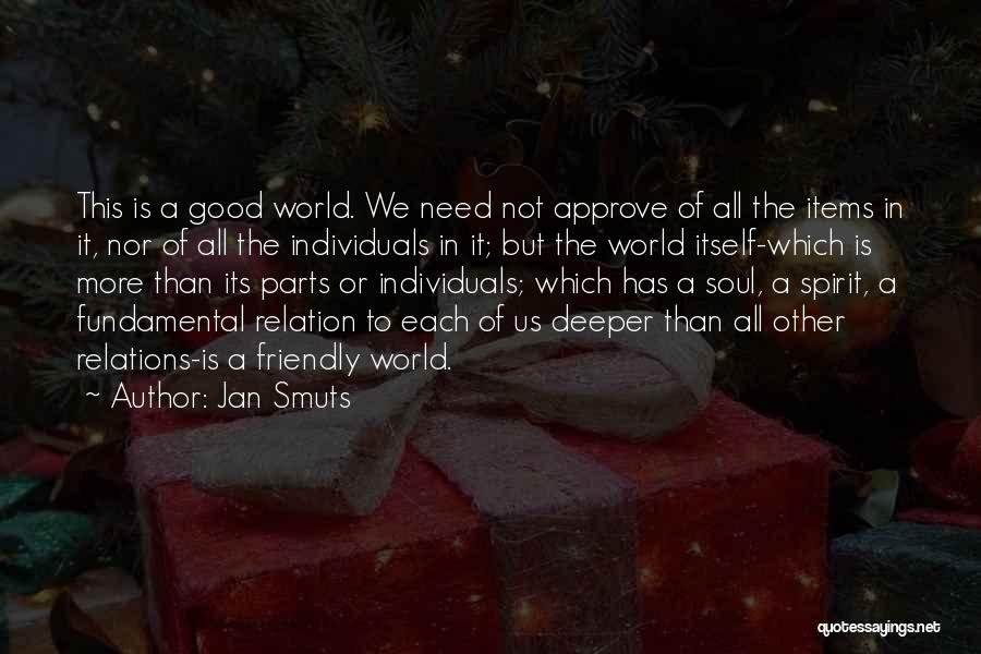 The World Needs Us Quotes By Jan Smuts