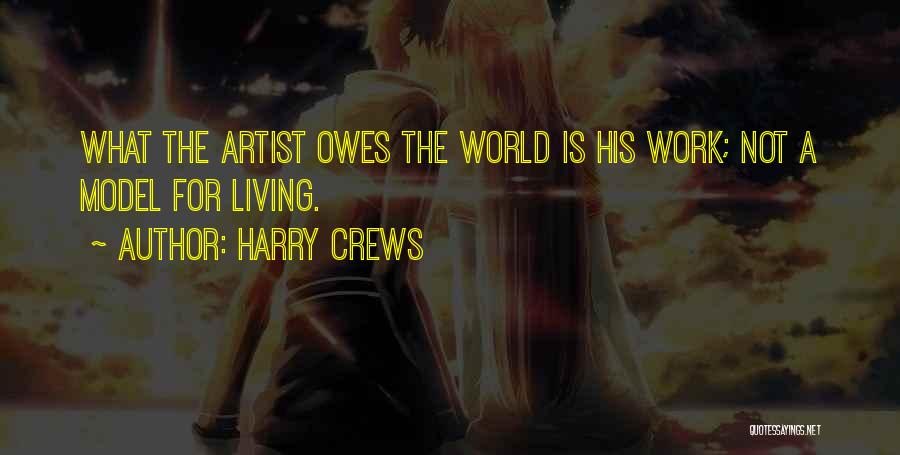 The World Owes You A Living Quotes By Harry Crews