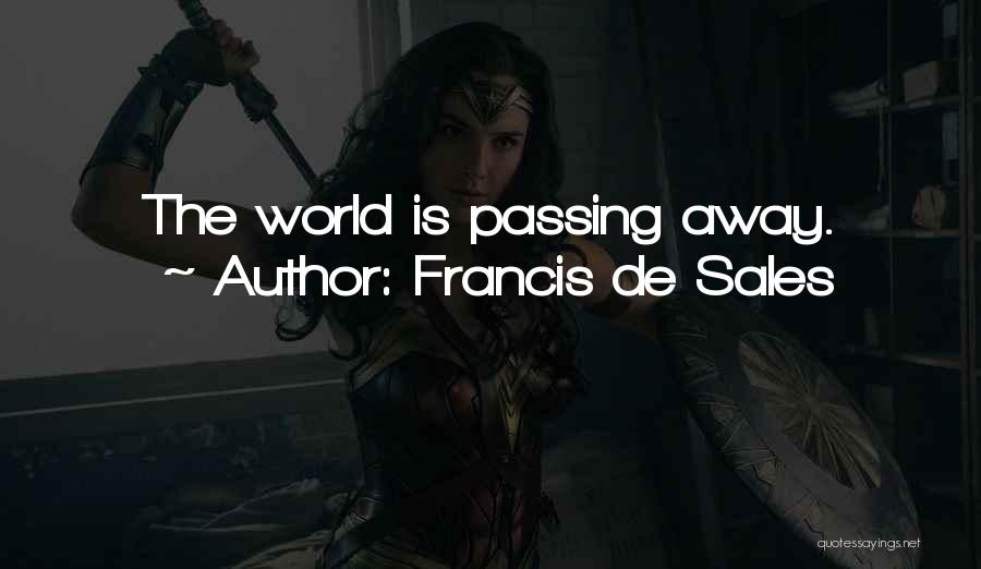 The World Passing You By Quotes By Francis De Sales