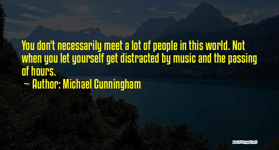 The World Passing You By Quotes By Michael Cunningham