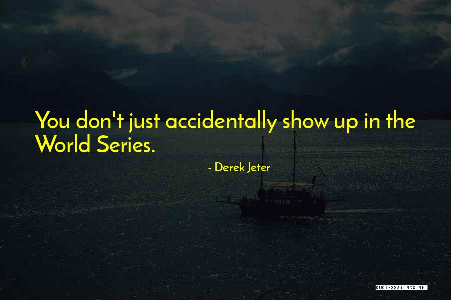 The World Series Quotes By Derek Jeter