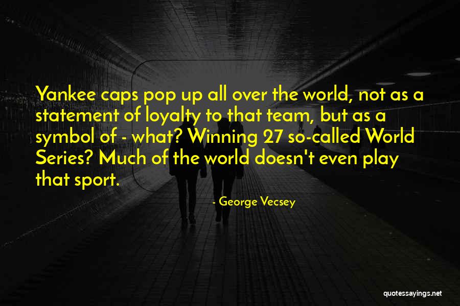 The World Series Quotes By George Vecsey