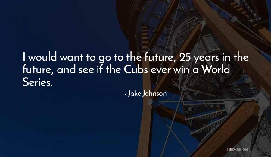 The World Series Quotes By Jake Johnson