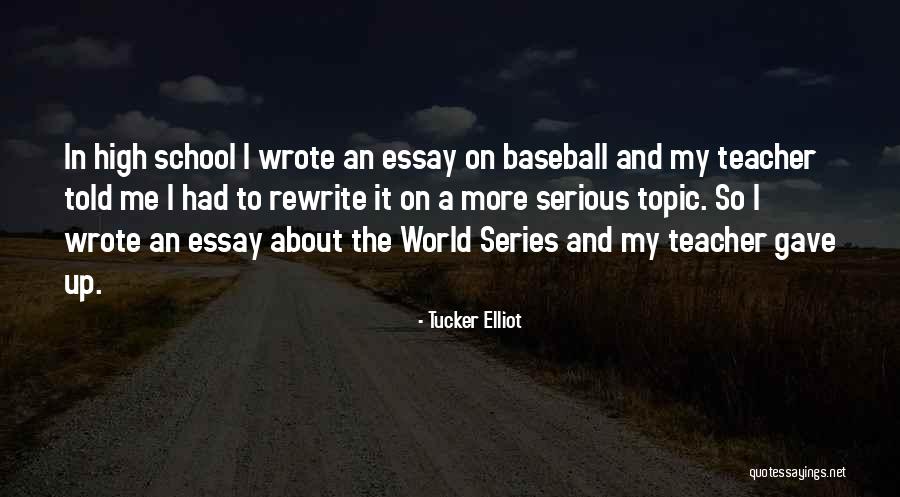 The World Series Quotes By Tucker Elliot