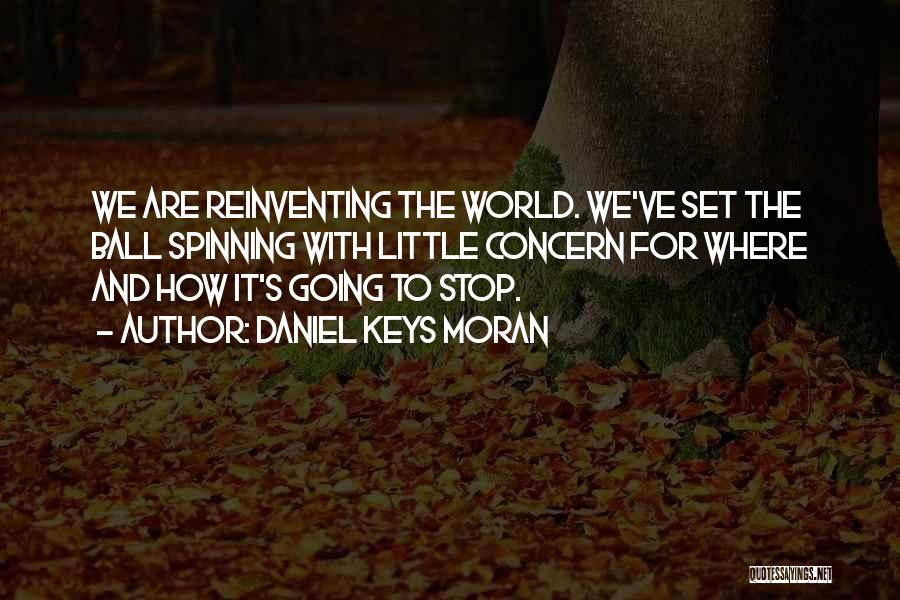 The World Spinning Quotes By Daniel Keys Moran