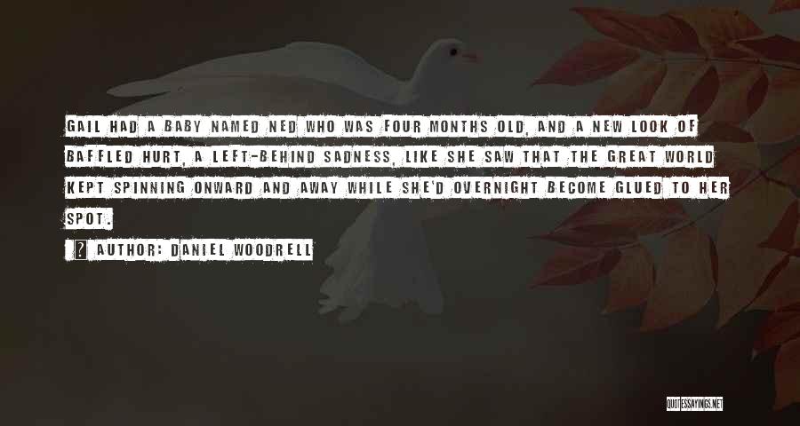 The World Spinning Quotes By Daniel Woodrell