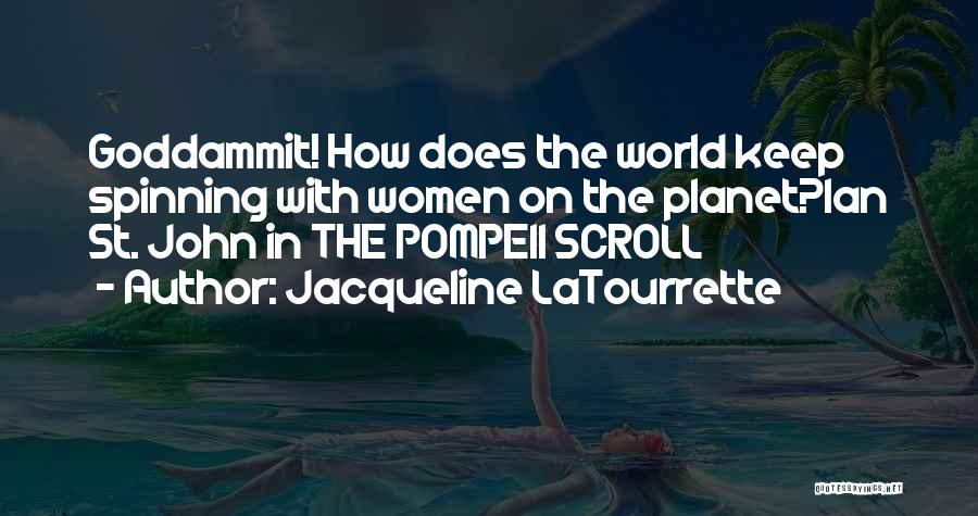 The World Spinning Quotes By Jacqueline LaTourrette