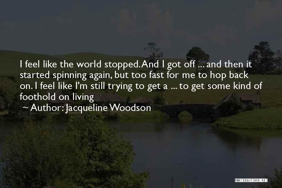 The World Spinning Quotes By Jacqueline Woodson