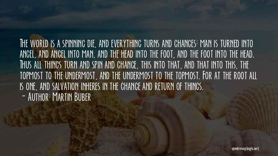 The World Spinning Quotes By Martin Buber