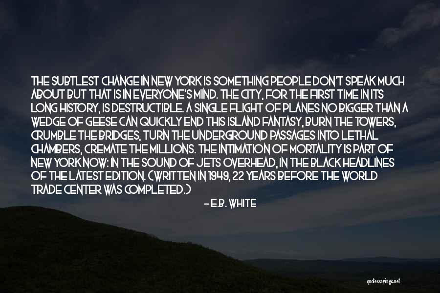 The World Trade Center Quotes By E.B. White