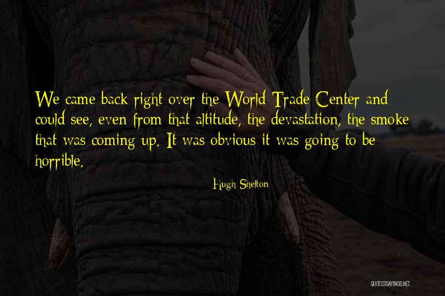 The World Trade Center Quotes By Hugh Shelton