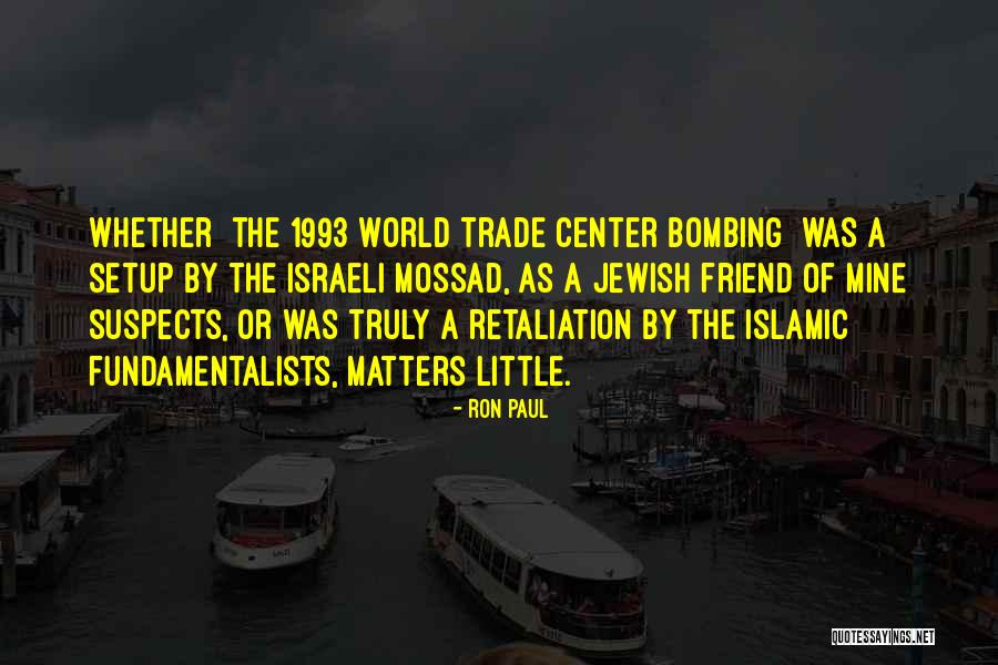 The World Trade Center Quotes By Ron Paul