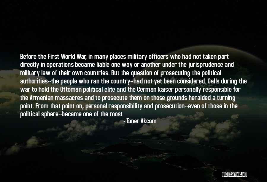 The World Turning Against You Quotes By Taner Akcam The World Turning Against You Quotes By Taner Akcam