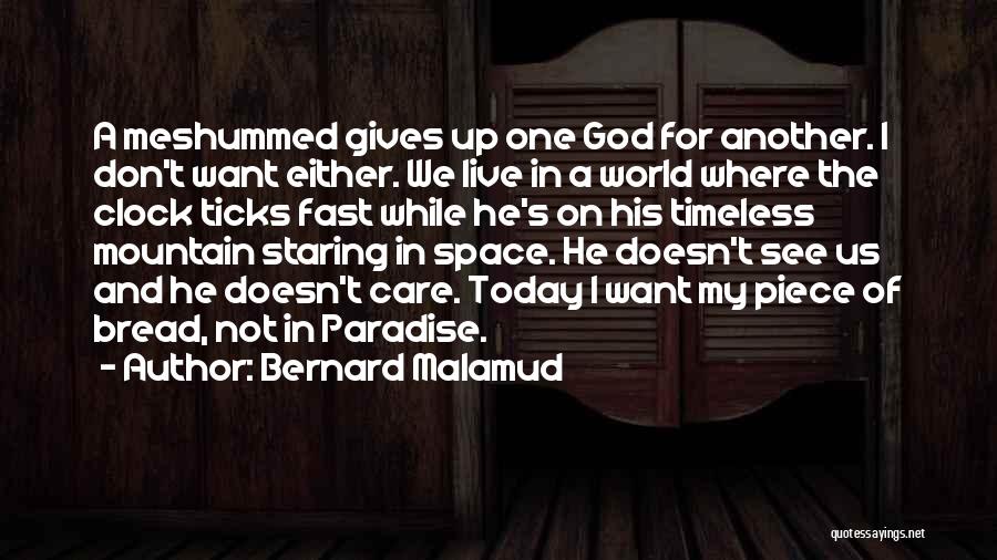 The World We Live In Today Quotes By Bernard Malamud