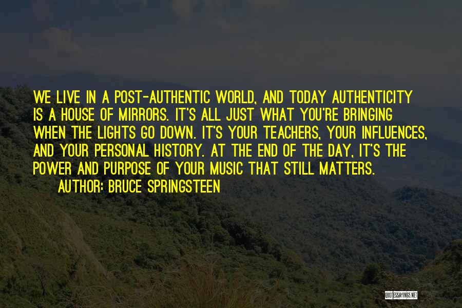 The World We Live In Today Quotes By Bruce Springsteen