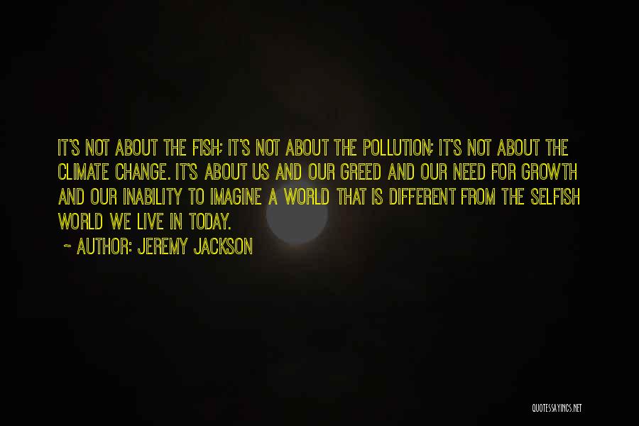 The World We Live In Today Quotes By Jeremy Jackson