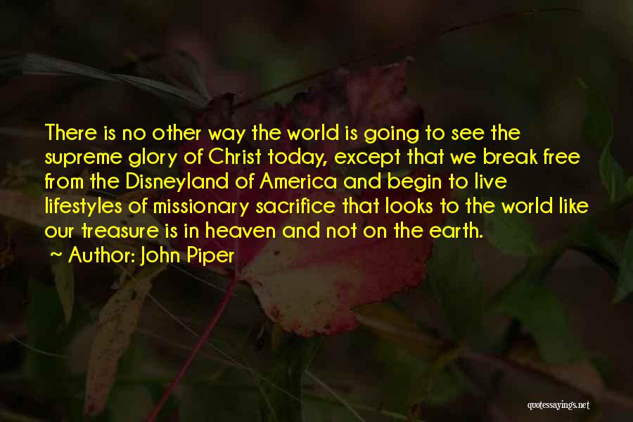 The World We Live In Today Quotes By John Piper