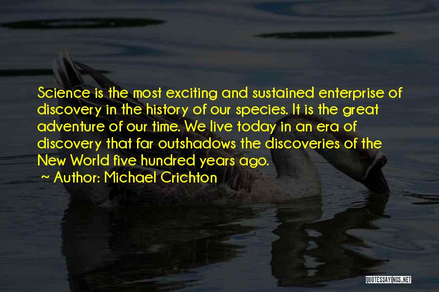 The World We Live In Today Quotes By Michael Crichton