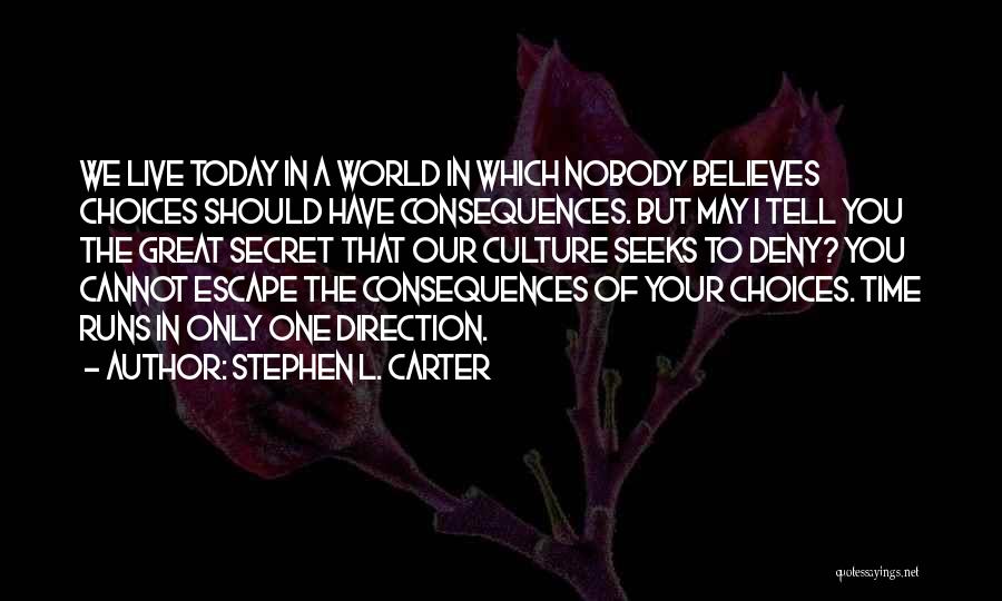 The World We Live In Today Quotes By Stephen L. Carter