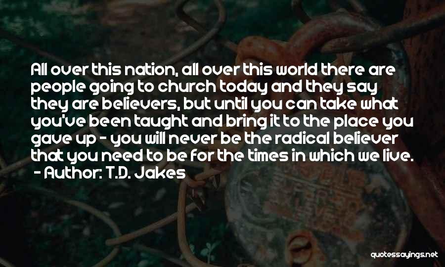 The World We Live In Today Quotes By T.D. Jakes