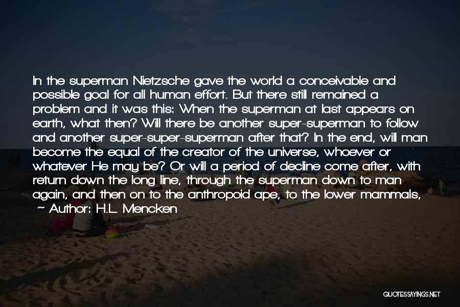 The World Will End Quotes By H.L. Mencken