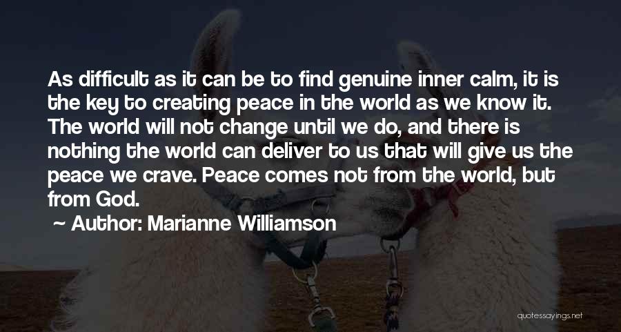 The World Will Know Peace Quotes By Marianne Williamson