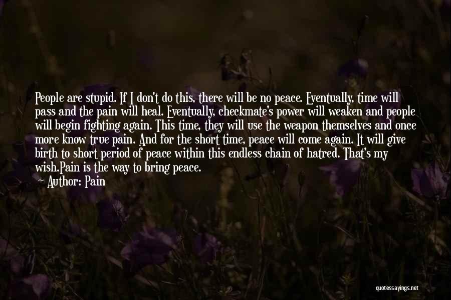 The World Will Know Peace Quotes By Pain