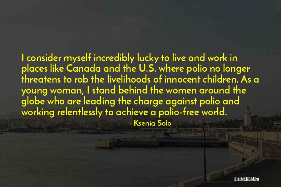 The World Working Against You Quotes By Ksenia Solo The World Working Against You Quotes By Ksenia Solo