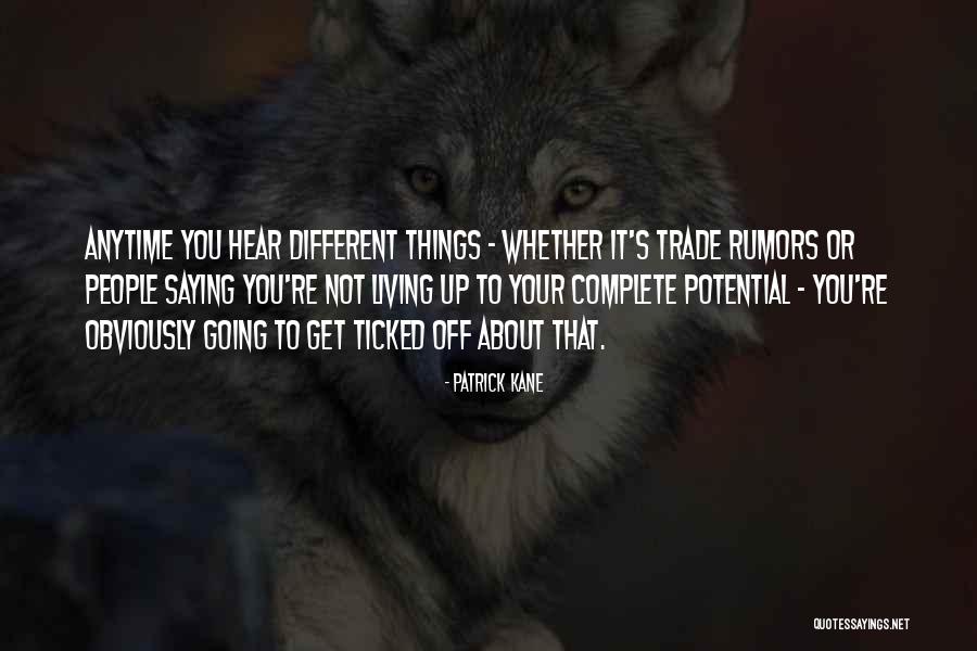 The World Yearns Quotes By Patrick Kane The World Yearns Quotes By Patrick Kane