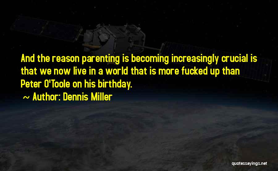 The World's Best Birthday Quotes By Dennis Miller